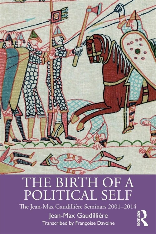 The Birth of a Political Self : The Jean-Max Gaudilliere Seminars 2001-2014 (Paperback)