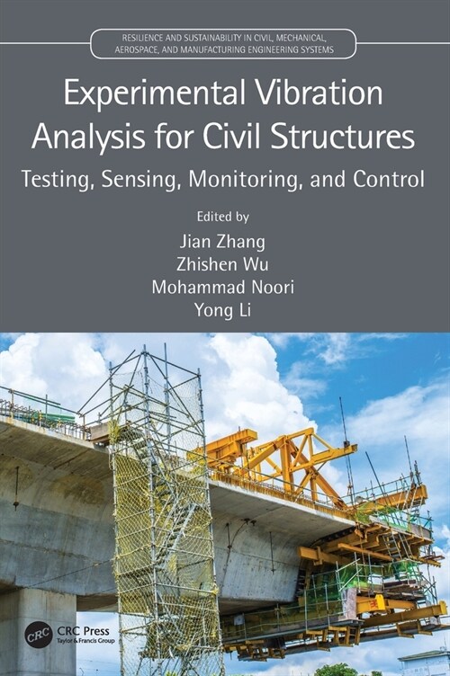 Experimental Vibration Analysis for Civil Structures : Testing, Sensing, Monitoring, and Control (Hardcover)