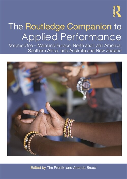 The Routledge Companion to Applied Performance: Volume One - Mainland Europe, North and Latin America, Southern Africa, and Australia and New Zealand (Paperback)