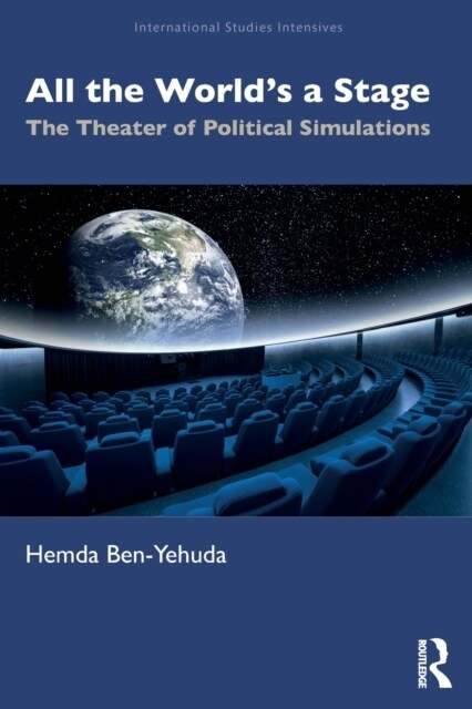 All the World’s a Stage : The Theater of Political Simulations (Paperback)