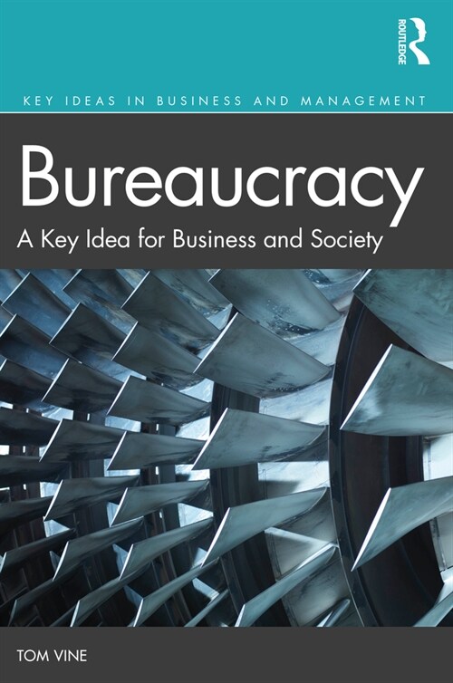 Bureaucracy : A Key Idea for Business and Society (Paperback)