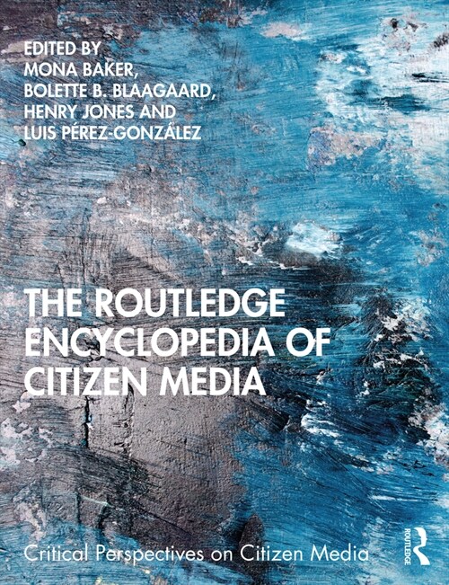 The Routledge Encyclopedia of Citizen Media (Hardcover, 1)