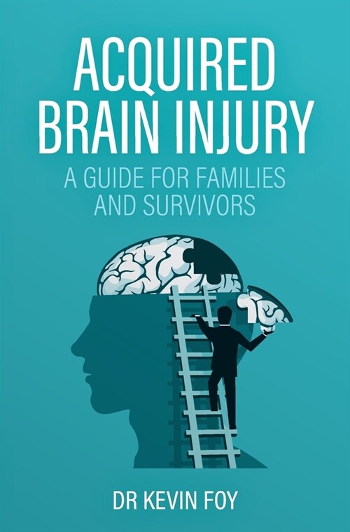 Acquired Brain Injury : A Guide for Families and Survivors (Paperback)