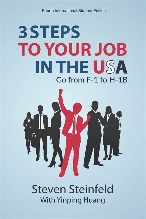 3 Steps to Your Job in the USA: Go From F-1 to H-1B (Paperback)