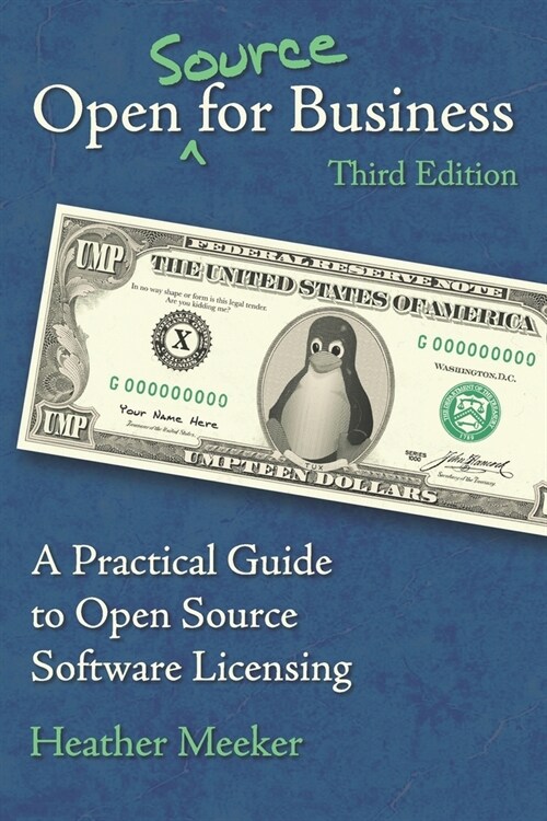 Open (Source) for Business: A Practical Guide to Open Source Software Licensing - Third Edition (Paperback)