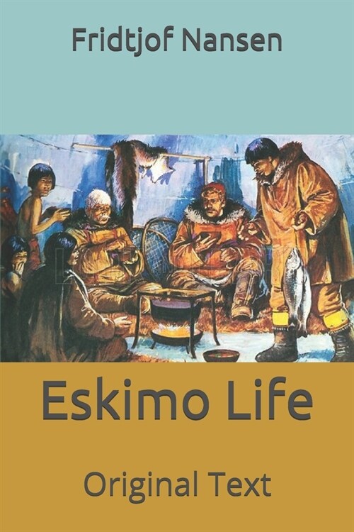 Eskimo Life: Original Text (Paperback)