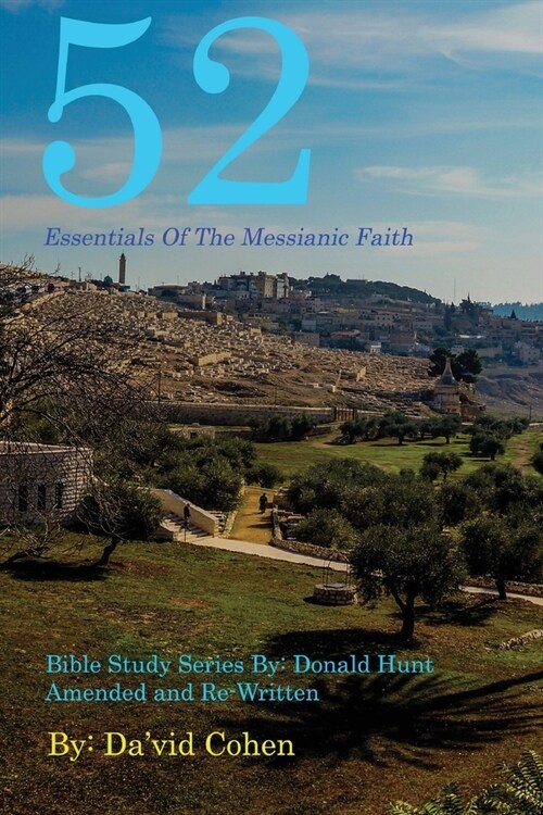 52 Essentials of the Messianic Faith: A Complete Bible Study Series (Paperback)