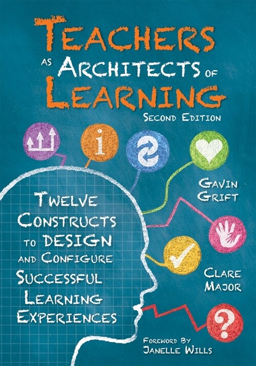 Teachers as Architects of Learning: Twelve Constructs to Design and Configure Successful Learning Experiences, Second Edition (an Instructional Design (Paperback)