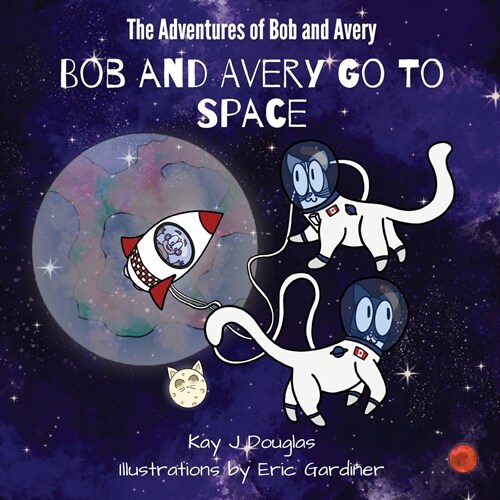 Bob and Avery Go to Space (Paperback)