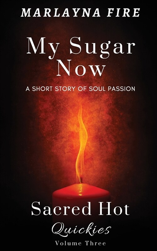 My Sugar Now: A Short Story of Soul Passion (Paperback)