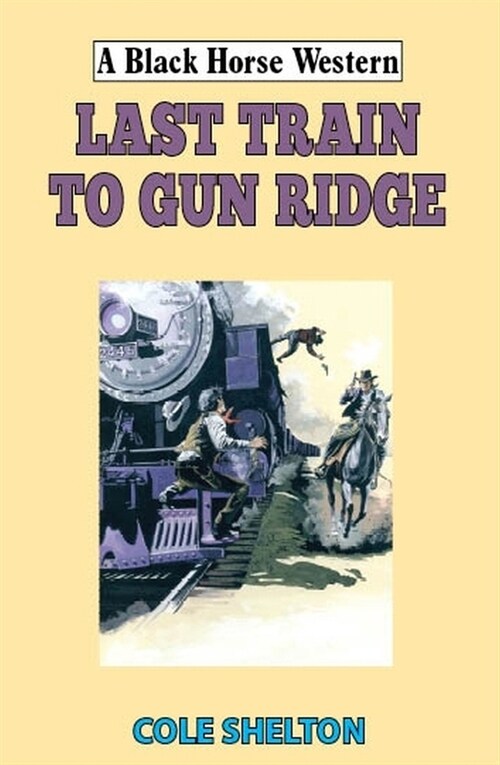 Last Train to Gun Ridge (Hardcover)