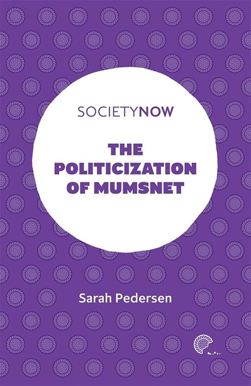 The Politicization of Mumsnet (Paperback)