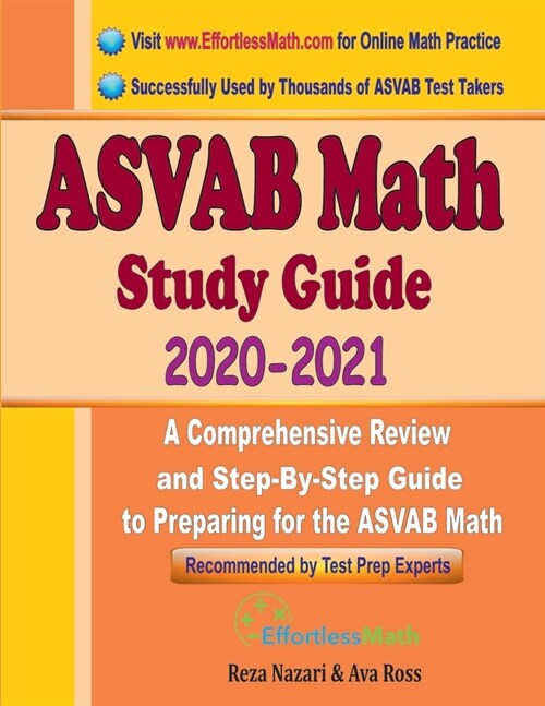 ASVAB Math Study Guide 2020 - 2021: A Comprehensive Review and Step-By-Step Guide to Preparing for the ASVAB Math (Paperback)