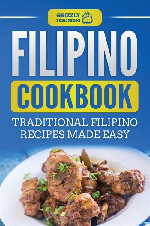 Filipino Cookbook: Traditional Filipino Recipes Made Easy (Paperback)