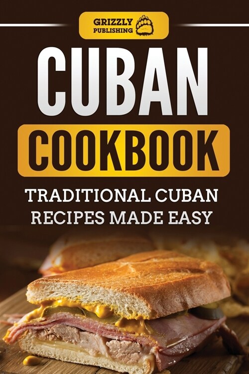 Cuban Cookbook: Traditional Cuban Recipes Made Easy (Paperback)