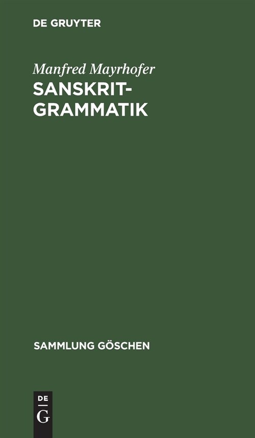 Sanskrit-Grammatik: Mit Sprachvergleichenden Erl?terungen (Hardcover, 2, Reprint 2020)