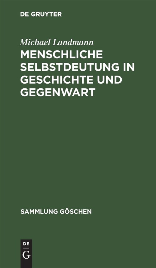 Menschliche Selbstdeutung in Geschichte Und Gegenwart: Philosophische Anthropologie (Hardcover, 2, 2., Durchgeseh.)