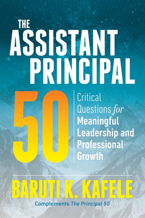 The Assistant Principal 50: Critical Questions for Meaningful Leadership and Professional Growth (Paperback)