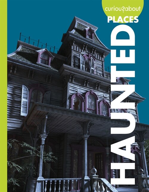 Curious about Haunted Places (Library Binding)