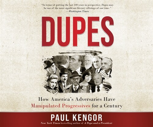 Dupes: How Americas Adversaries Have Manipulated Progressives for a Century (Audio CD)