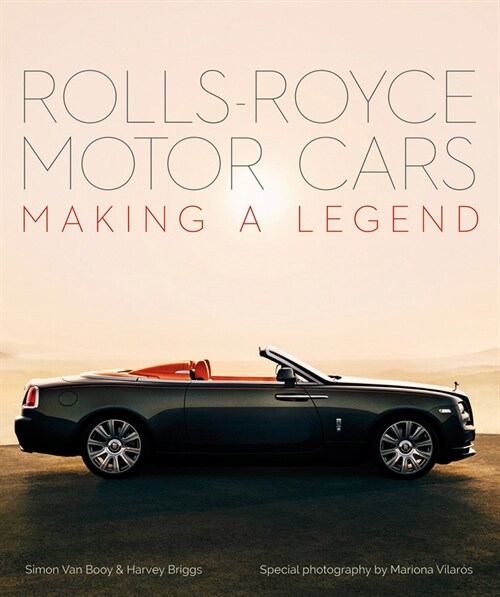 Rolls-Royce Motor Cars : Making a Legend (Hardcover)