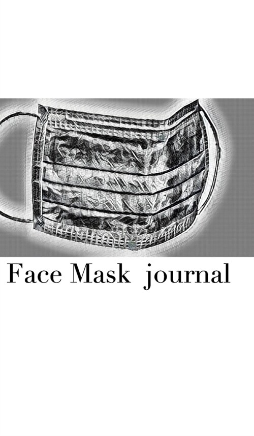 Face Mask themed Blank Journal sir Michael designer: Face Mask Blank Journal (Hardcover)