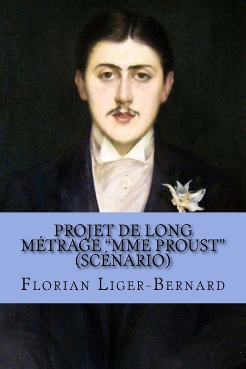Projet de long m?rage Mme Proust: Sc?ario (Paperback)