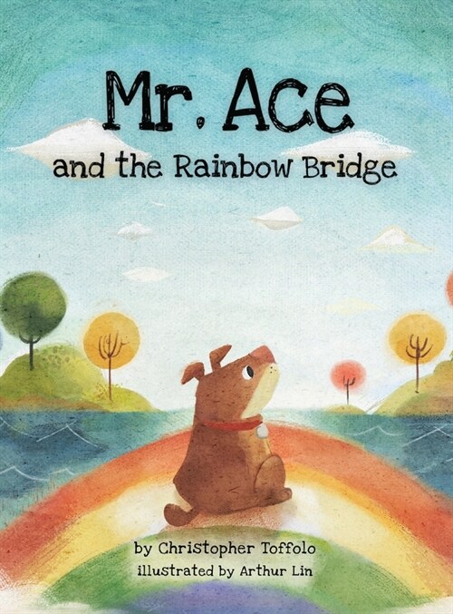 Mr. Ace and the Rainbow Bridge (Hardcover)