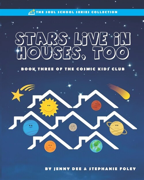Stars Live in Houses, Too: Book 3 of the Cosmic Kids Club (Paperback)