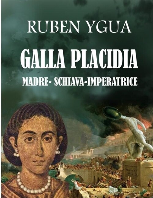 Galla Placidia: Madre-Schiava-Imperatrice (Paperback)