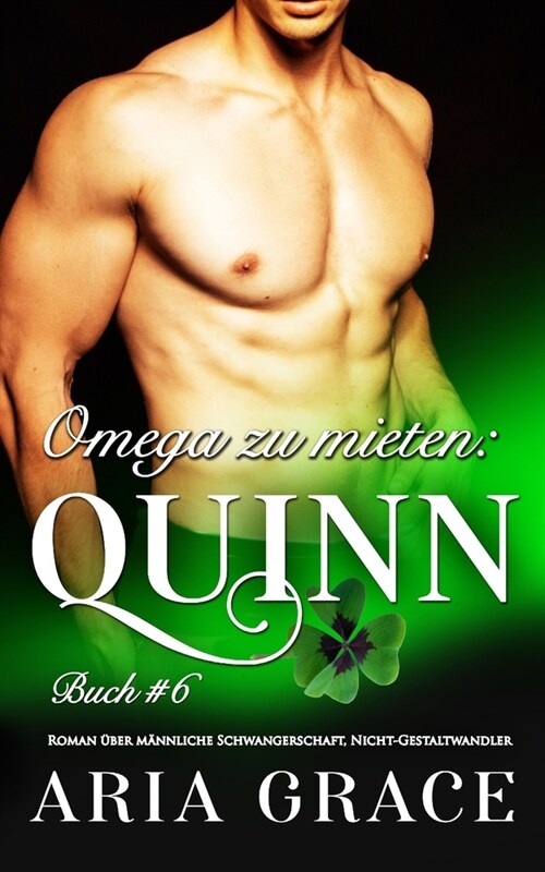 Omega zu mieten: Quinn: Alpha Omega M-Preg Liebesroman ohne Formwandlung (Paperback)