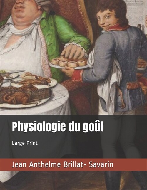 Physiologie du go?: Large Print (Paperback)