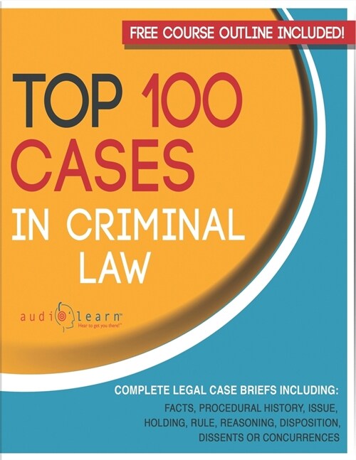 Top 100 Cases in Criminal Law: Legal Briefs (Paperback)