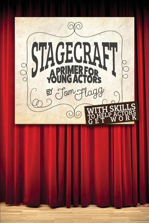 Stagecraft: A Primer for Young Actors (Paperback)
