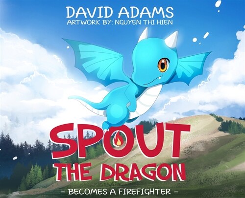 Spout the Dragon Becomes a Firefighter (Hardcover)