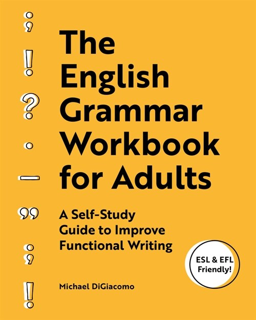 The English Grammar Workbook for Adults: A Self-Study Guide to Improve Functional Writing (Paperback)