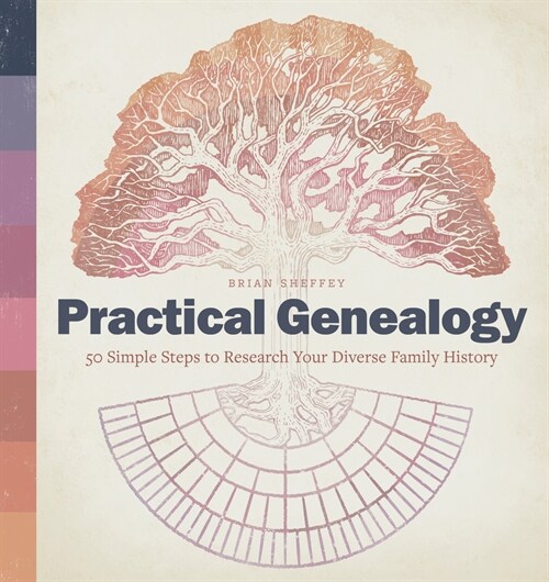 Practical Genealogy: 50 Simple Steps to Research Your Diverse Family History (Paperback)