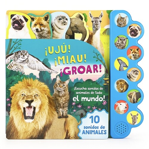 좺j? 좲iau! 좬roar! 좪scucha Sonidos de Animales de Todo El Mundo! (Spanish Edition) (Board Books)