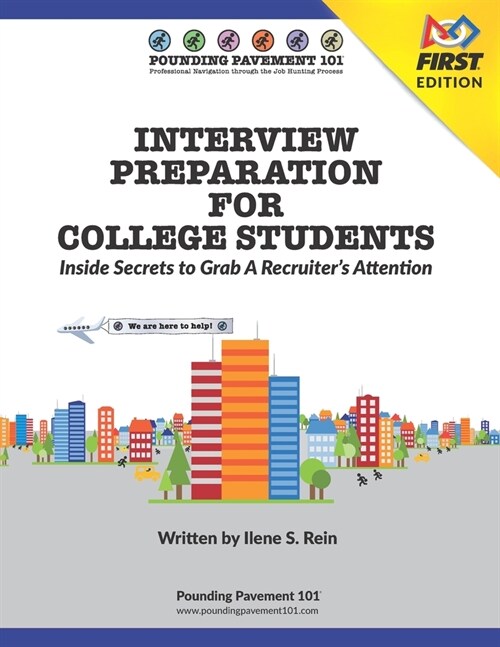 INTERVIEW PREPARATION FOR COLLEGE STUDENTS - Inside Secrets To Grab A Recruiters Attention: Pounding Pavement 101 (Paperback)