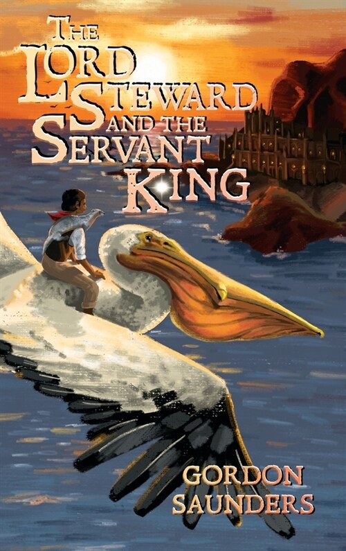 The Lord Steward and the Servant King (Hardcover)