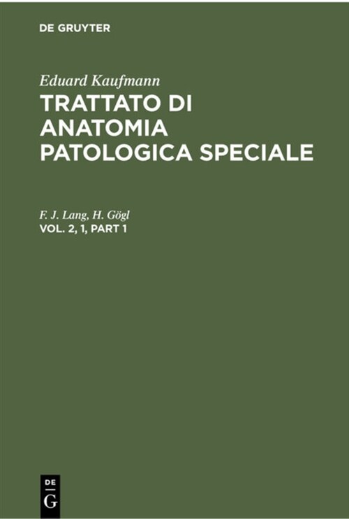 Eduard Kaufmann: Trattato Di Anatomia Patologica Speciale. Vol. 2, 1 (Hardcover, 5, 5. Italiana. 11)