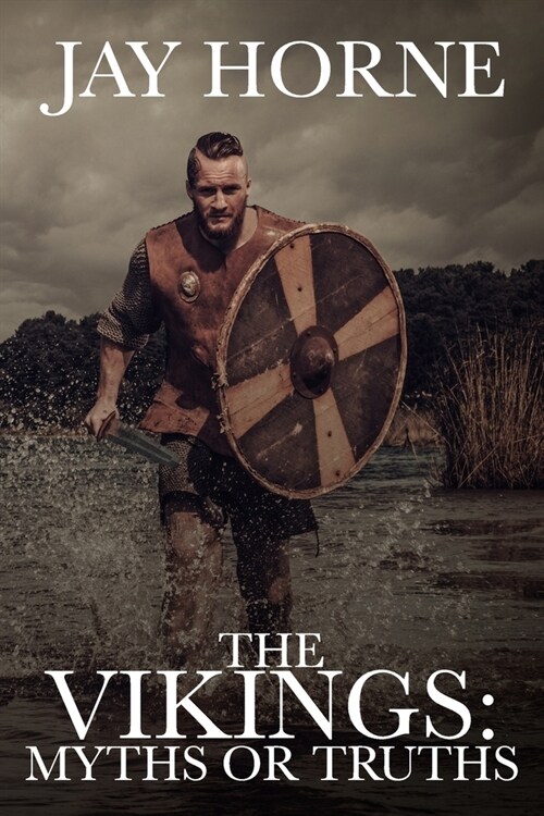 The Vikings: Myths or Truths (Paperback)