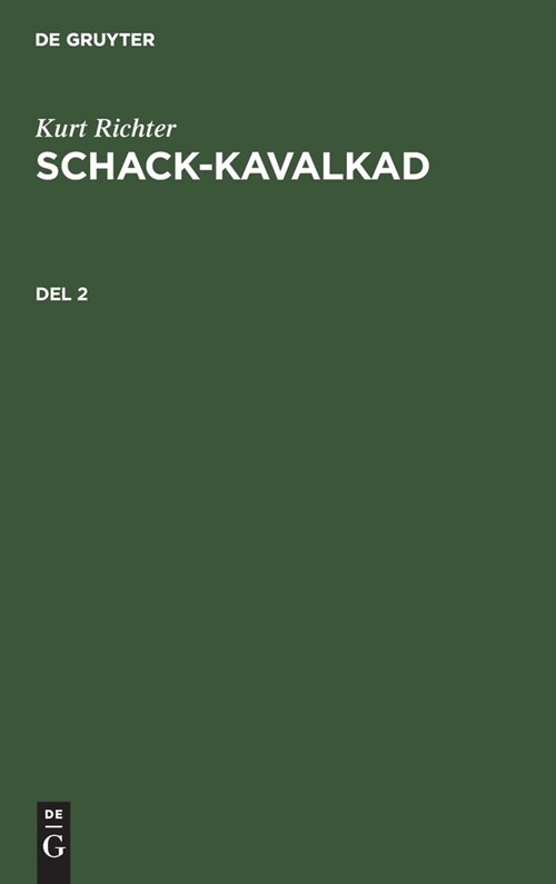 Kurt Richter: Schack-Kavalkad. del 2 (Hardcover, Reprint 2020)