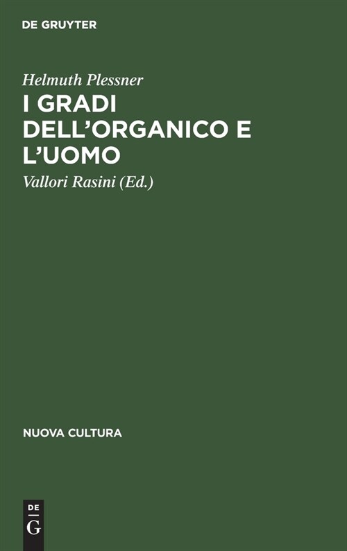 I Gradi Dellorganico E lUomo: Introduzione Allantropologia Filosofica (Hardcover, Trad. 3. Orig.)