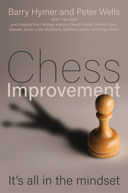 Chess Improvement : Its all in the mindset (Paperback)