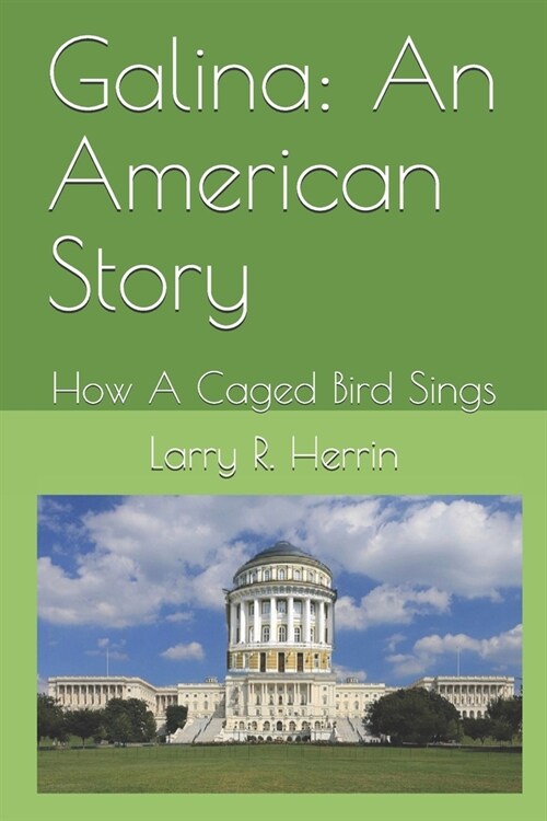 Galina: An American Story: How A Caged Bird Sings (Paperback)