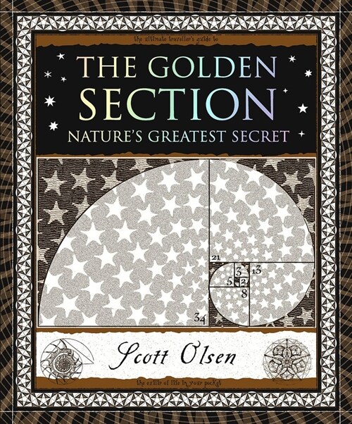 The Golden Section: Natures Greatest Secret (Paperback)