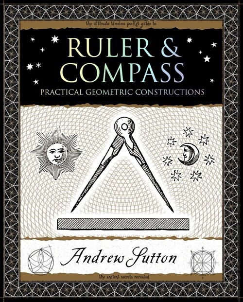 Ruler & Compass: Practical Geometric Constructions (Paperback)