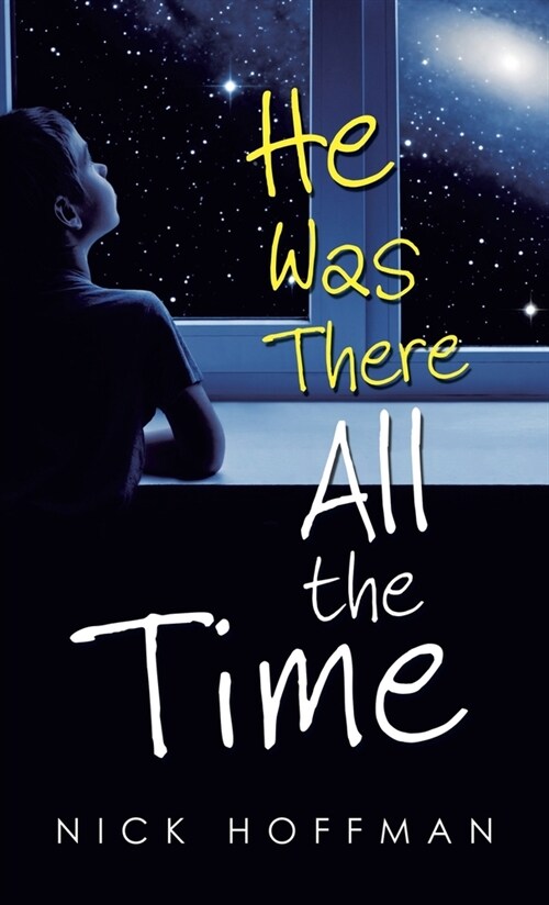He Was There All the Time (Hardcover)