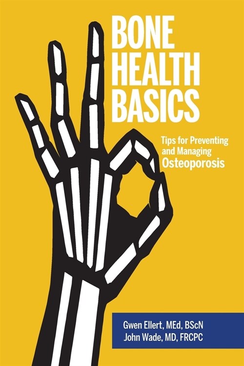 Bone Health Basics: Tips for Preventing and Managing Osteoporosis (Paperback)